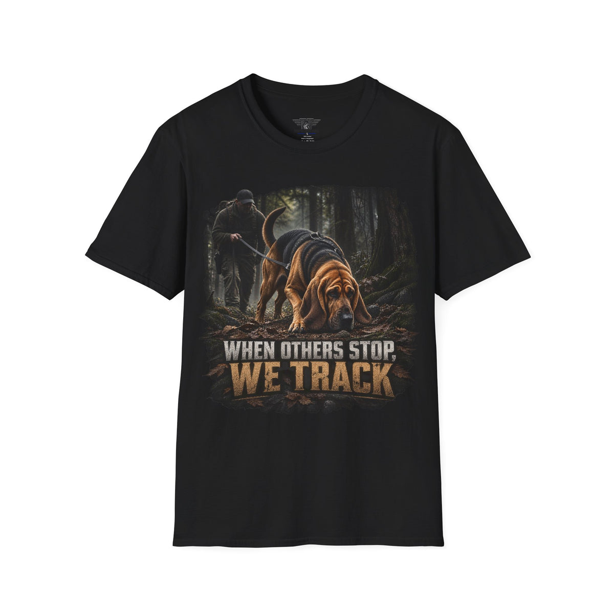 When Others Stop, We Track — Bloodhound Working K9 T-Shirt