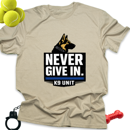 Never Give In K9 Unit T-Shirt | German Shepherd Police Dog