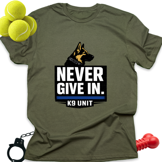 Never Give In K9 Unit T-Shirt | German Shepherd Police Dog