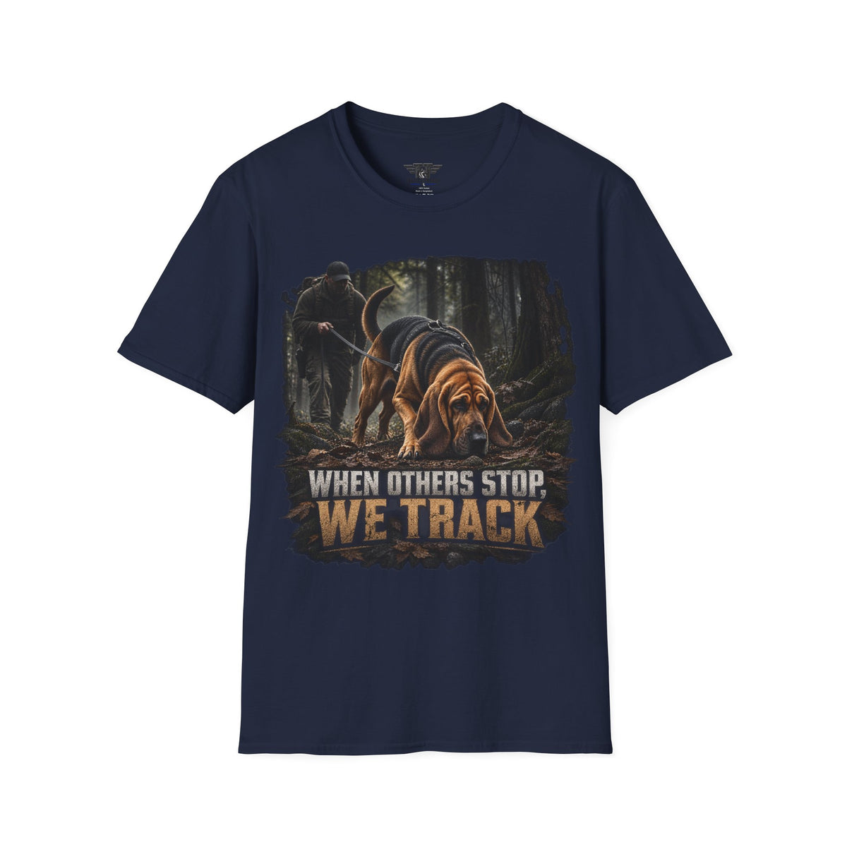 When Others Stop, We Track — Bloodhound Working K9 T-Shirt