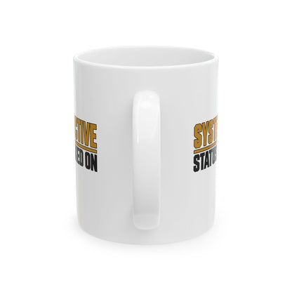 System Active — Status Locked On — German Shepherd Working K9 11 oz Mug