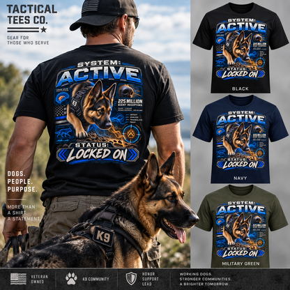 System Active — 225 Million Scent Receptors — German Shepherd Working K9 T-Shirt